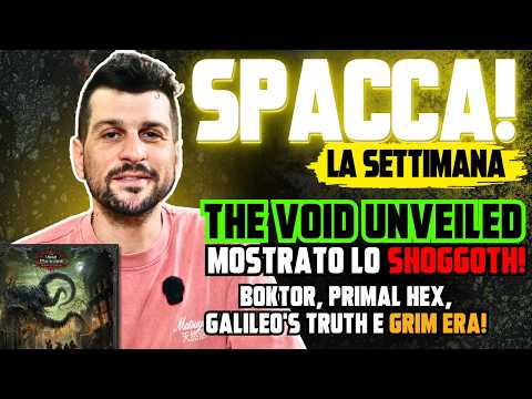 Lo SHOGGOTH di The Void Unveiled, BOKTOR e Grim Era! - SPACCA! La Settimana