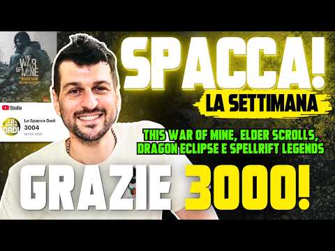 GRAZIE 3000! This War of Mine 2nd Edition, Dragon Eclipse, Elder Scrolls - SPACCA! La Settimana