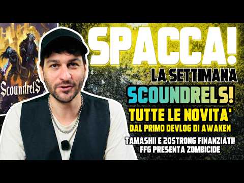 Tutte Le Novità su SCOUNDRELS! TAMASHII e 20STRONG finanziati! - SPACCA! La Settimana